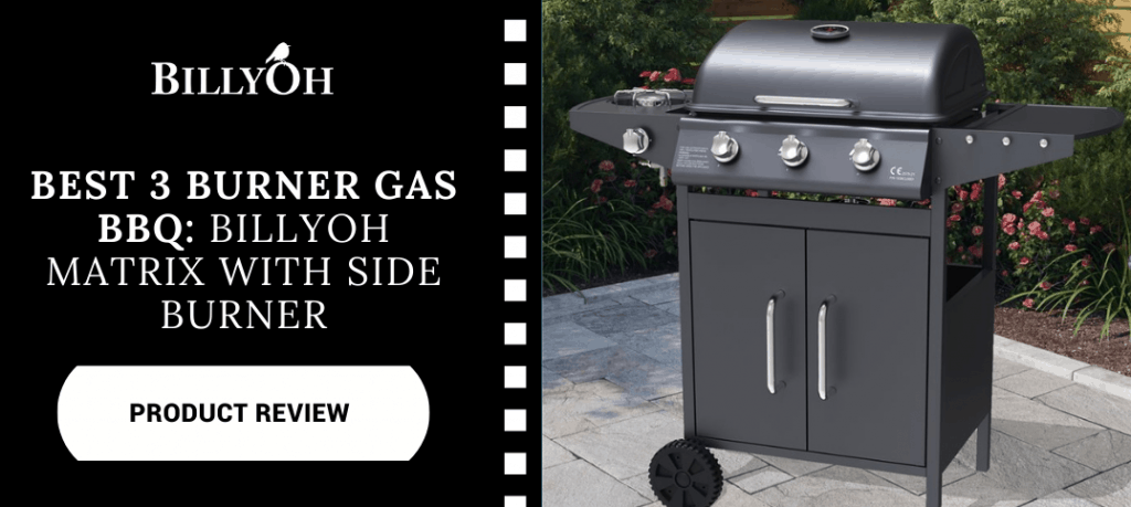 Best 3 Burner Gas BBQ BillyOh Matrix 3 Burner