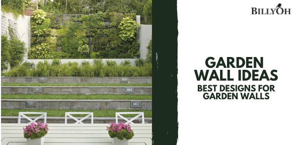 Garden Wall Ideas: Best Designs For Garden Walls