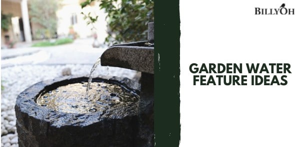 Garden Water Feature Ideas