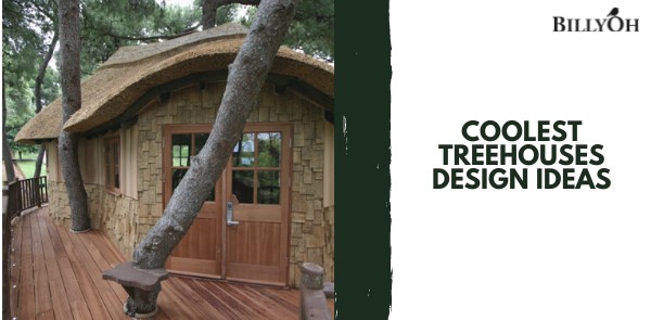 Coolest Treehouses Design Ideas