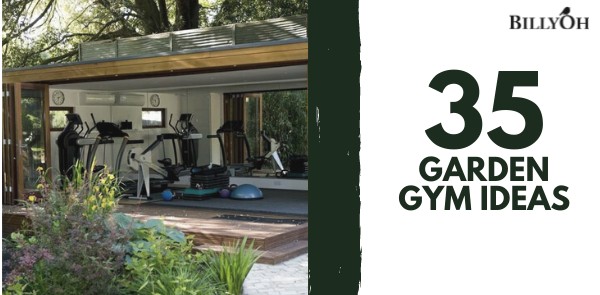 35 Garden Gym Ideas