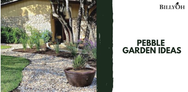 Pebble Garden Ideas for a Low-Maintenance Space