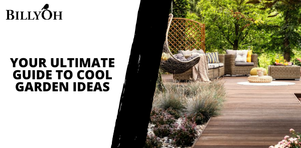 Your Ultimate Guide to Cool Garden Ideas