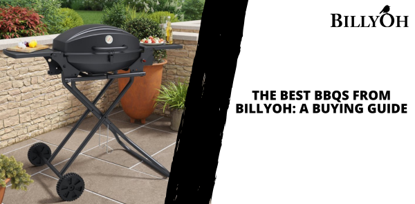 The Best BBQs from BillyOh: A Buying Guide