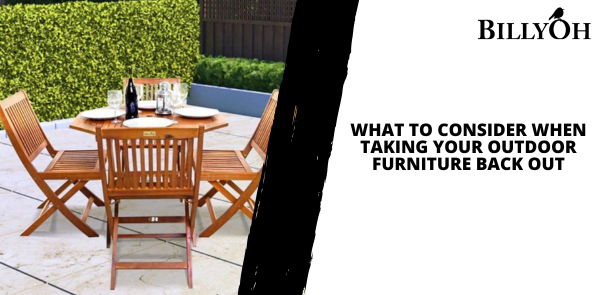 What to Consider When Taking Your Outdoor Furniture Back Out