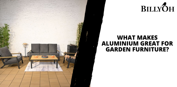 What Makes Aluminium Great for Garden Furniture?