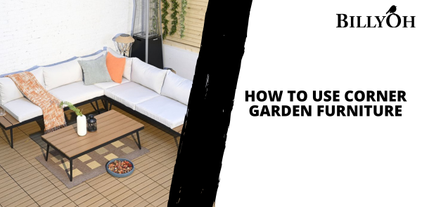 How to Use Corner Garden Furniture