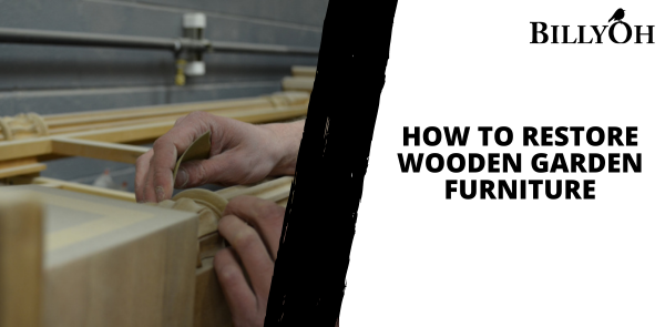 How to Restore Wooden Garden Furniture