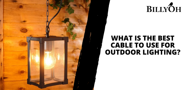 What Is the Best Cable to Use for Outdoor Lighting?