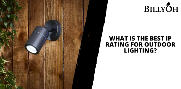 What Is the Best IP Rating for Outdoor Lighting?