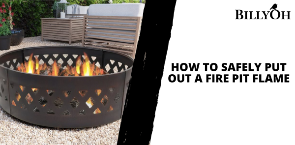 How to Safely Put Out a Fire Pit Flame