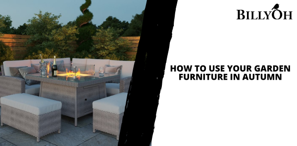How to Use Your Garden Furniture in Autumn