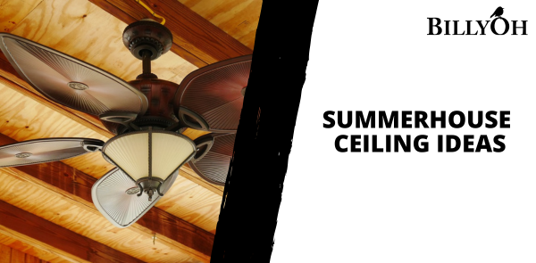 Summerhouse Ceiling Ideas