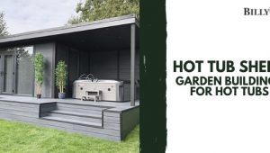 Hot Tub Sheds: Garden Buildings For Hot Tubs